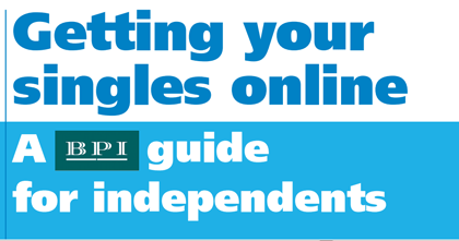 BPI PDF guide to getting your singles online